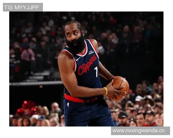 哈登赞大洛在训练营中展现惊人实力为球队贡献巨大价值